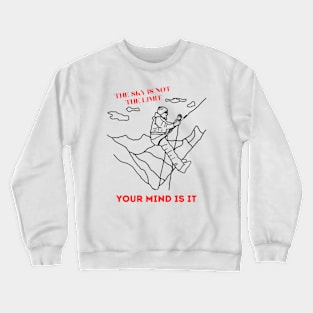 The sky is not the limit Crewneck Sweatshirt